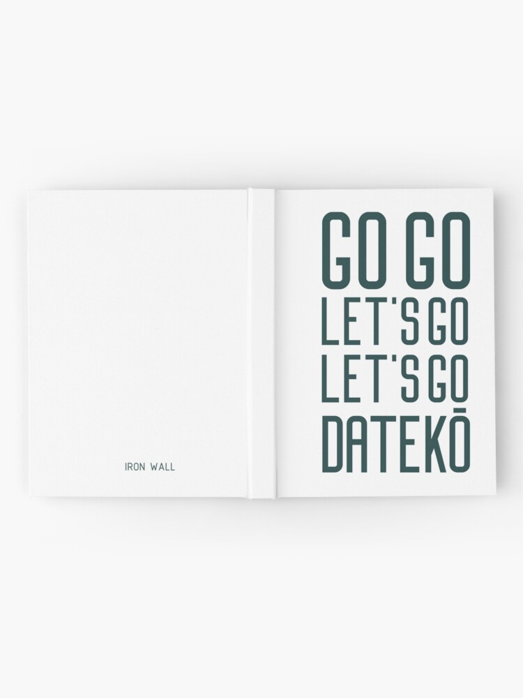 Go Go Let S Go Let S Go Dateko Hardcover Journal By Mercks Redbubble