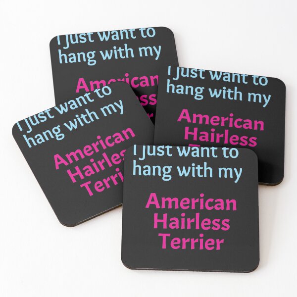 Item preview, I just want to hang with my American Hairless Terrier designed and sold by amrmab.