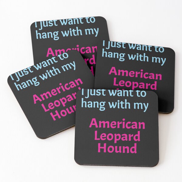 Item preview, I just want to hang with my American Leopard Hound designed and sold by amrmab.
