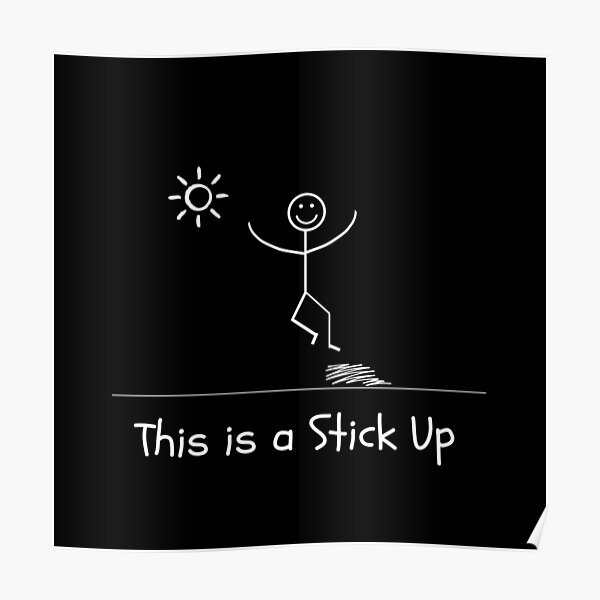 this-is-a-stick-up-stick-figure-humour-poster-for-sale-by