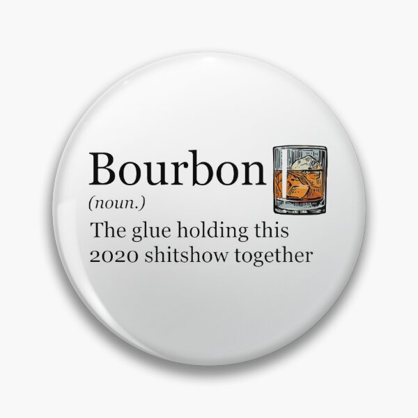 Item preview, Bourbon Noun Glue Holding This 2020 Shitshow Together designed and sold by MichaelDichiera.