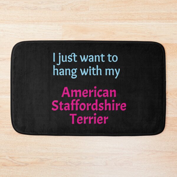 Item preview, I just want to hang with my American Staffordshire Terrier designed and sold by amrmab.