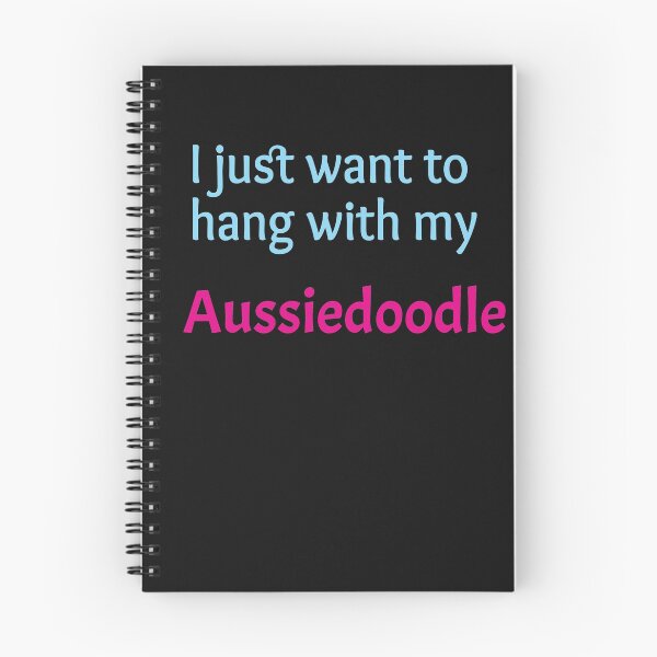 Item preview, I just want to hang with my Aussiedoodle designed and sold by amrmab.