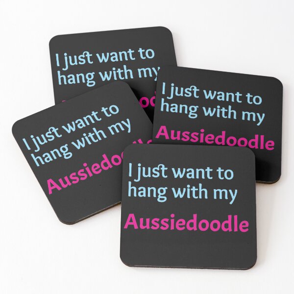 Item preview, I just want to hang with my Aussiedoodle designed and sold by amrmab.