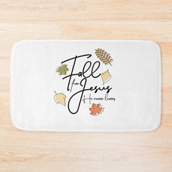 Item preview, Fall for Jesus He never leaves  designed and sold by TerriHowell.