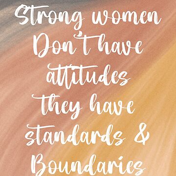 Artwork thumbnail, Strong Women Don’t have Attitudes they have standards and Boundaries Pastel Print by Dollfacedesign
