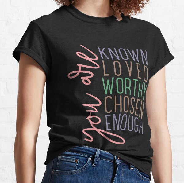 You Are Loved T-Shirts for Sale | Redbubble