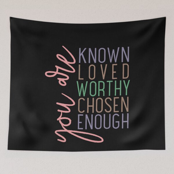 Item preview, You Are Known loved worthy chosen enough designed and sold by DorothysGray.
