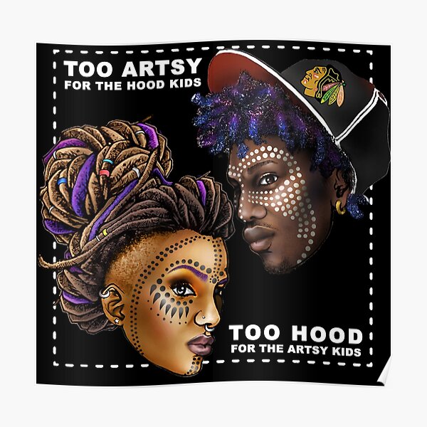 Too Artsy. Too Hood. Poster