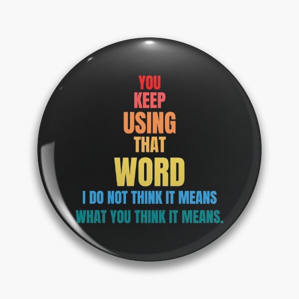 Item preview, You keep using that word designed and sold by MohitJain1109.
