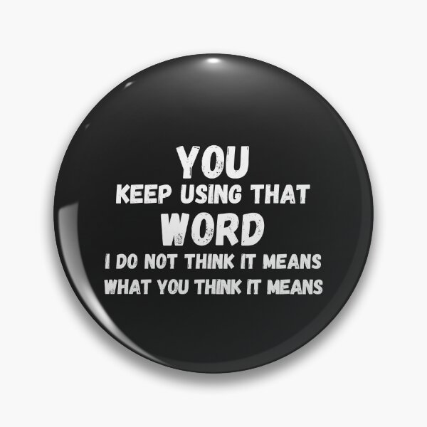 Item preview, You keep using that word designed and sold by MohitJain1109.