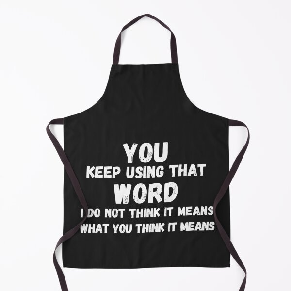 Item preview, You keep using that word designed and sold by MohitJain1109.