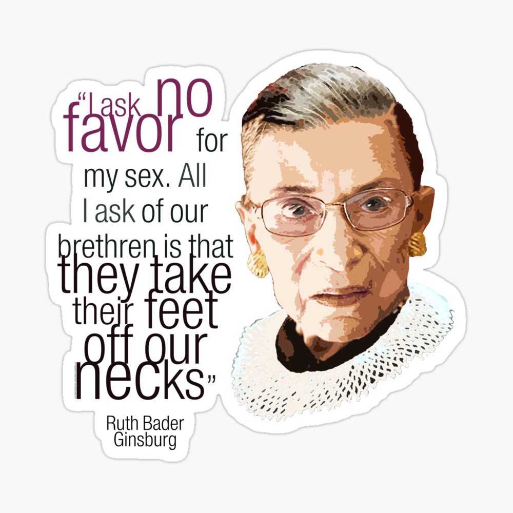 Ruth Bader Ginsburg portrait - Ruth Bader Ginsburg quote - Feminist quote.