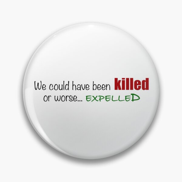 Item preview, Killed or worse expelled designed and sold by swaggy stickers :).