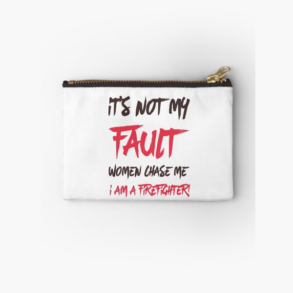 Item preview, It's not my fault women chase me I am a firefighter designed and sold by zPremium.