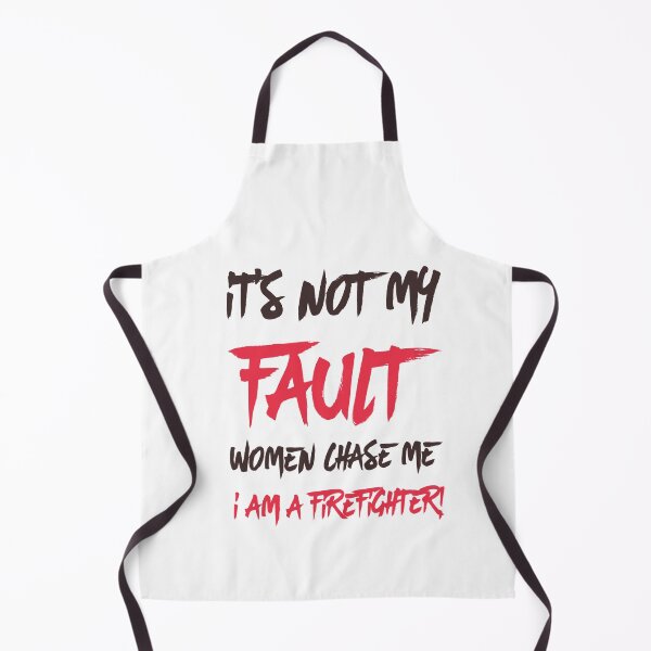 Item preview, It's not my fault women chase me I am a firefighter designed and sold by zPremium.