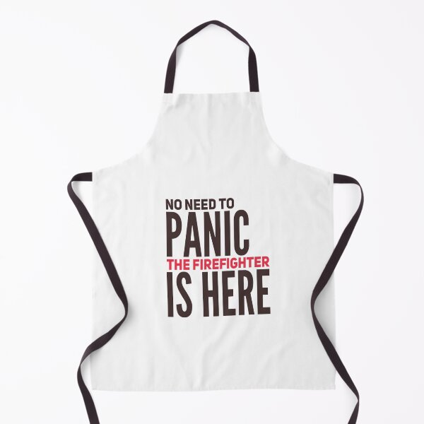 Item preview, No need to panic the firefighter is here designed and sold by zPremium.
