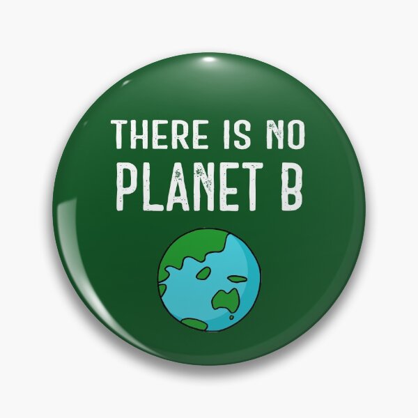 Item preview, There Is No Planet B (Vivid) – White on Dark Green designed and sold by ImperfectLife.