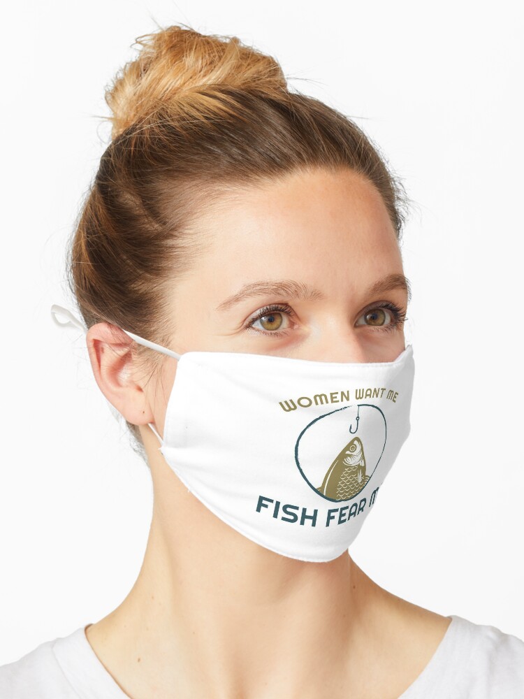 Women Want Me Fish Fear Me Funny Fishing Joke Mask for Sale by