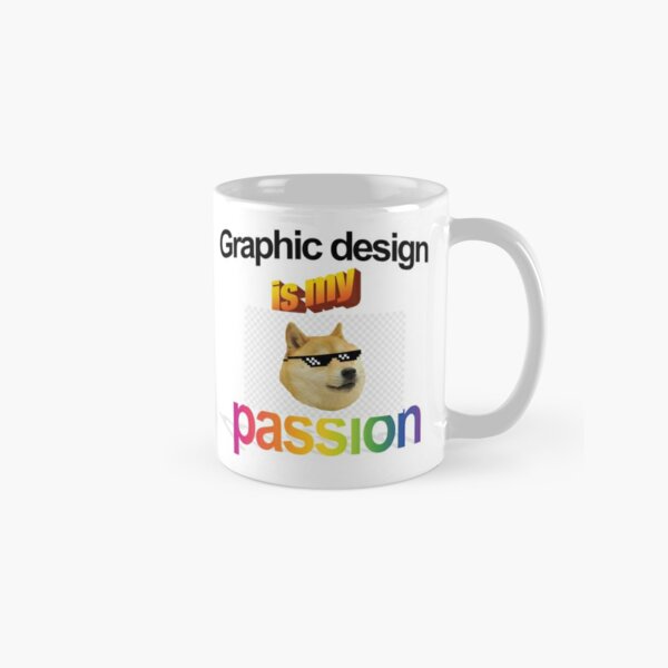 Graphic design is my passion Classic Mug