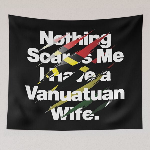 Item preview, Nothing Scares Me I Have a Vanuatuan Wife designed and sold by elhefe.