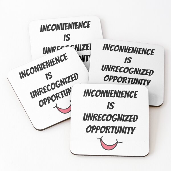 Item preview, Inconvenience Is Unrecognized Opportunity designed and sold by greenchimp.