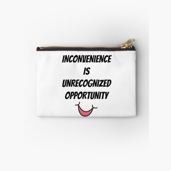 Item preview, Inconvenience Is Unrecognized Opportunity designed and sold by greenchimp.