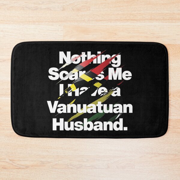 Item preview, Nothing Scares Me I Have a Vanuatuan Boyfriend designed and sold by elhefe.