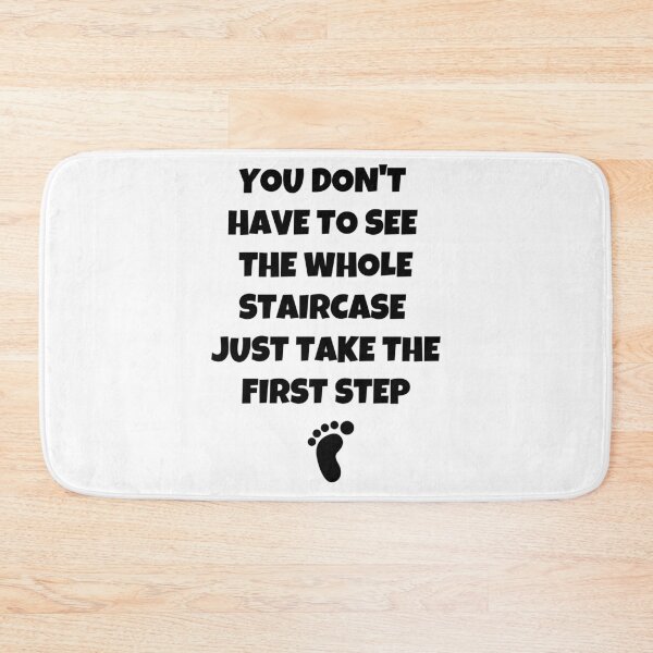 Item preview, You Don't Have To See The Whole Staircase Just Take The First Step designed and sold by greenchimp.