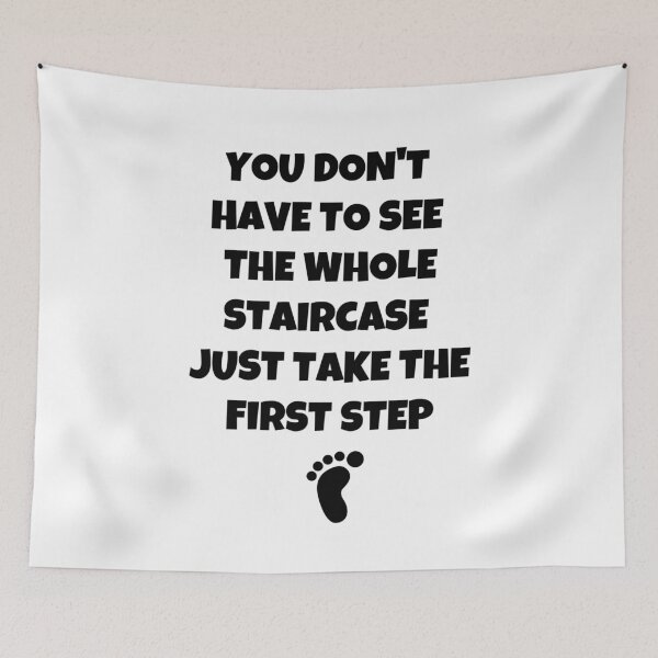 Item preview, You Don't Have To See The Whole Staircase Just Take The First Step designed and sold by greenchimp.