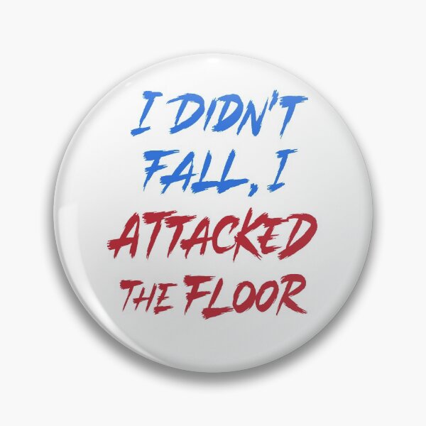 Item preview, I didn't fall I attacked the floor designed and sold by Zagach Letters.