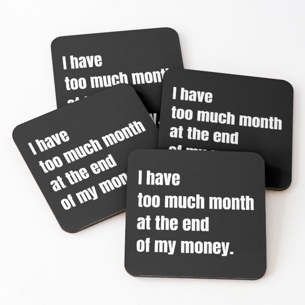 Item preview, I Have Too Much Month At the End of My Money designed and sold by Nathalie Aynié.
