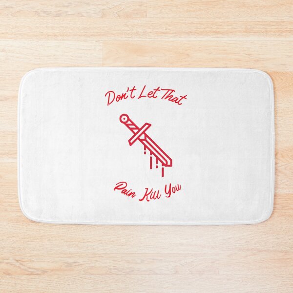 Item preview, Don't Let That Pain Kill You designed and sold by TeckDesigns.