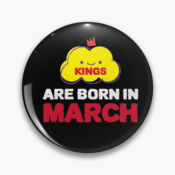 Item preview, Cute Kings Are Born In March designed and sold by YourEssentials.