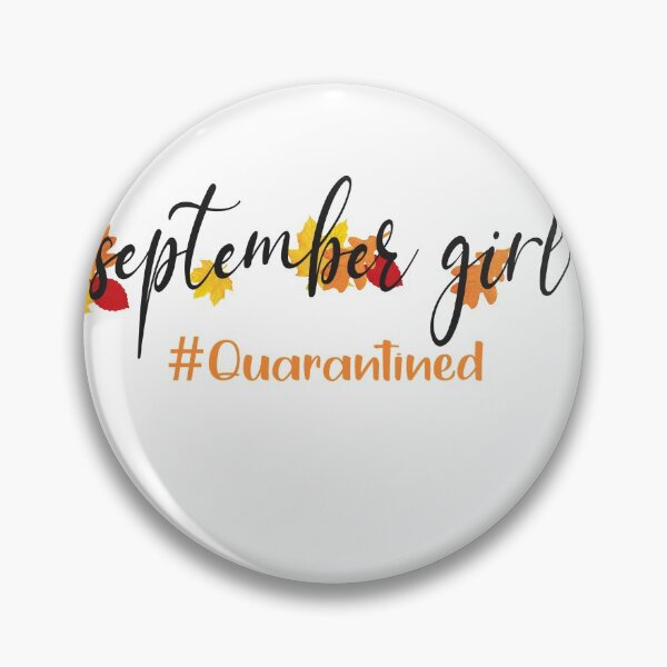 Item preview, September Girl Quarantined designed and sold by autlu.
