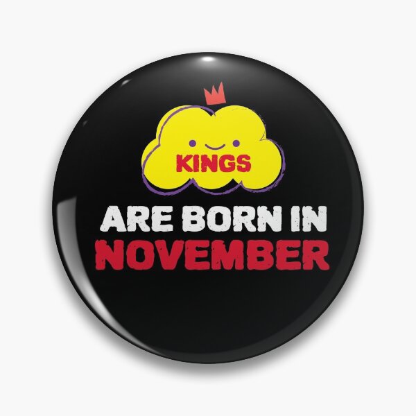 Item preview, Cute Kings Are Born In November designed and sold by YourEssentials.