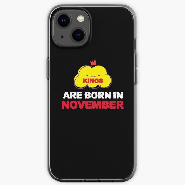Cute Kings Are Born In November iPhone Soft Case