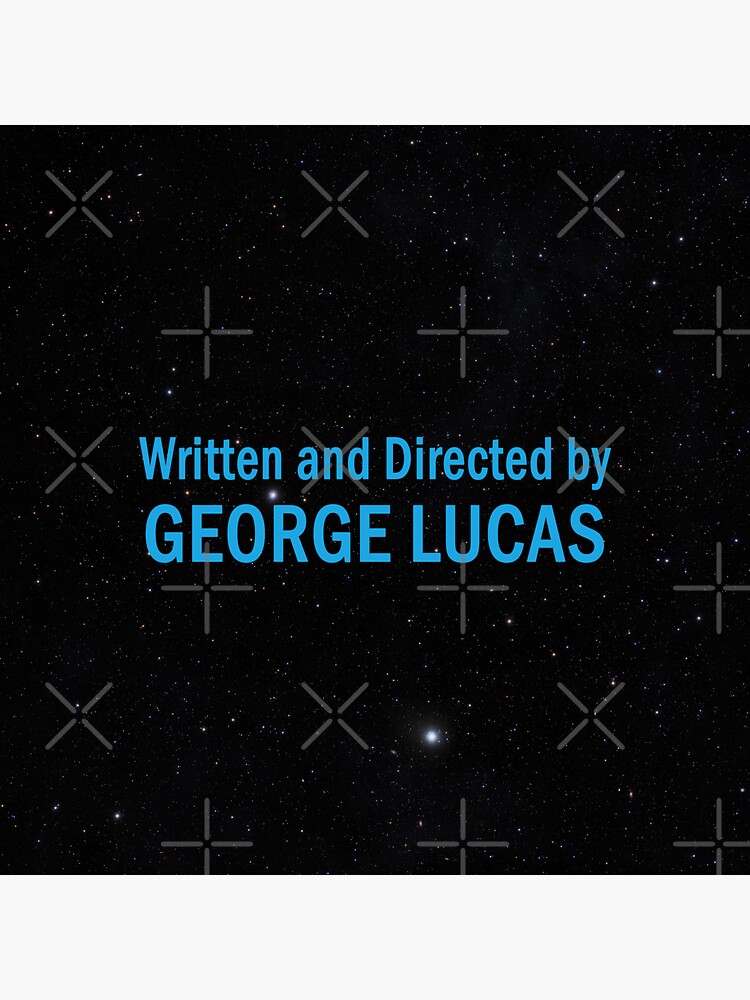Artwork view, Written and Directed by George Lucas designed and sold by everyplate