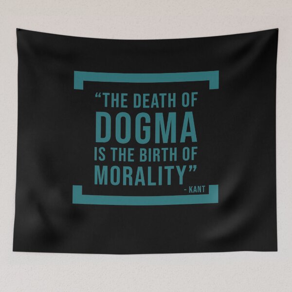 Item preview, The death of dogma - Kant Philosophy Quote designed and sold by Jamiecsmith1986.
