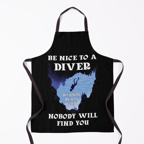 Item preview, Be Nice To A Diver We Know Places Where Nobody Will Find You Scuba Diving Design Art Funny Diver Gift designed and sold by Anushka-art.