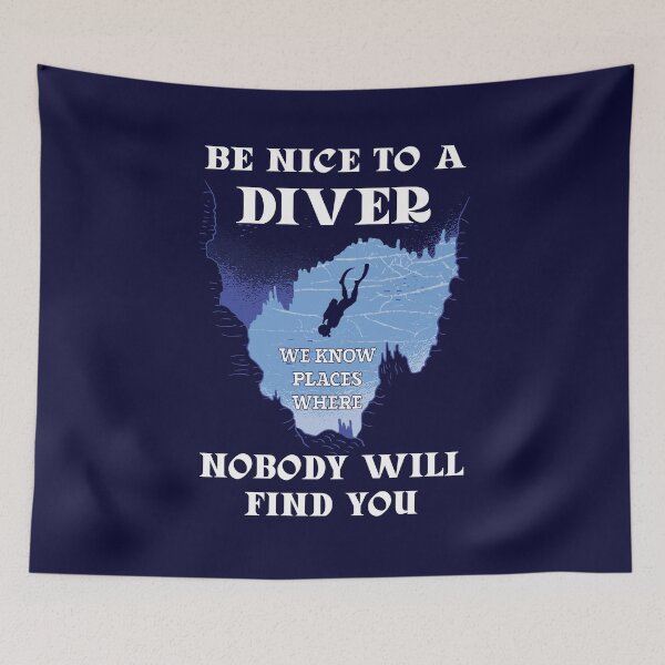 Item preview, Be Nice To A Diver We Know Places Where Nobody Will Find You Scuba Diving Design Art Funny Diver Gift designed and sold by Anushka-art.