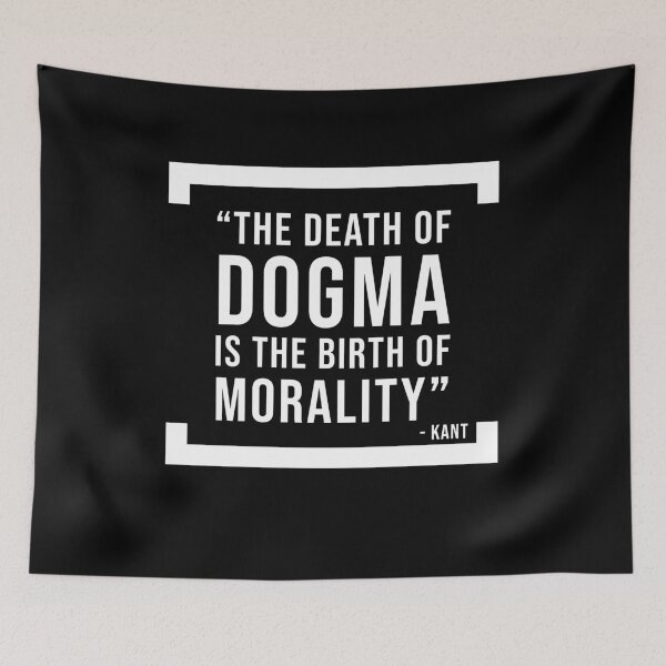 Item preview, The death of dogma - Kant Philosophy Quote designed and sold by Jamiecsmith1986.