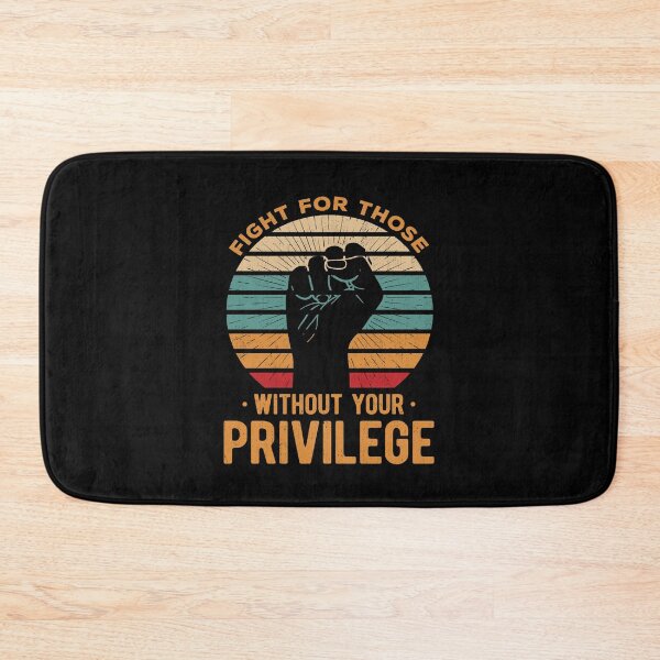 Item preview, Fight For Those Without Your Privilege designed and sold by artworkbyrihen.