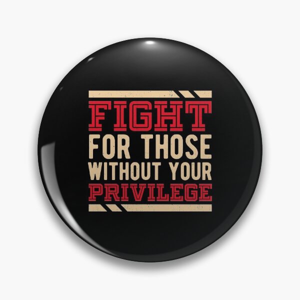 Item preview, Fight For Those Without Your Privilege designed and sold by artworkbyrihen.
