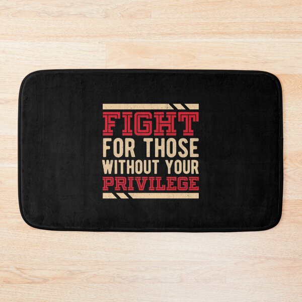 Item preview, Fight For Those Without Your Privilege designed and sold by artworkbyrihen.