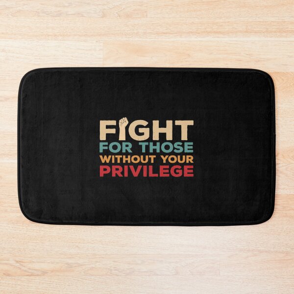 Item preview, Fight For Those Without Your Privilege designed and sold by artworkbyrihen.