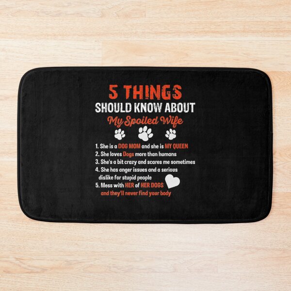 Item preview, 5 things you should know about my spoiled wife she's dog mom designed and sold by RosaMapes.