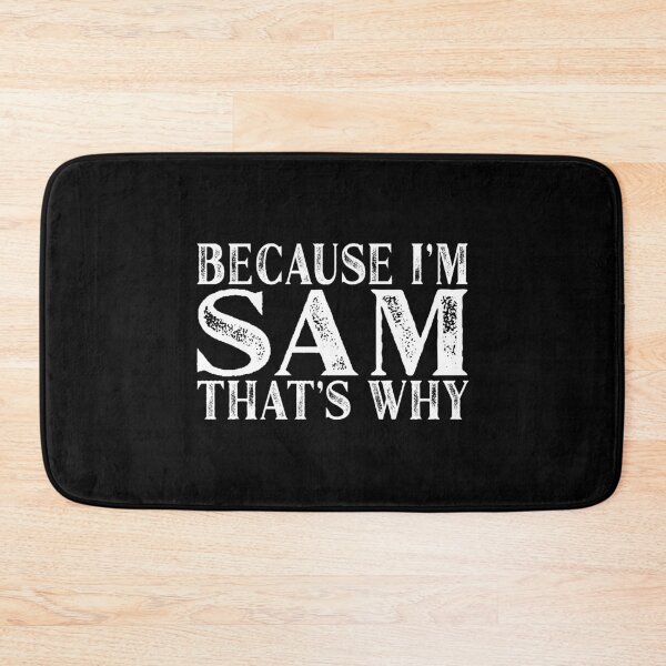 Item preview, Because I'm Sam That's Why Personalized Named graphic designed and sold by Grabitees.