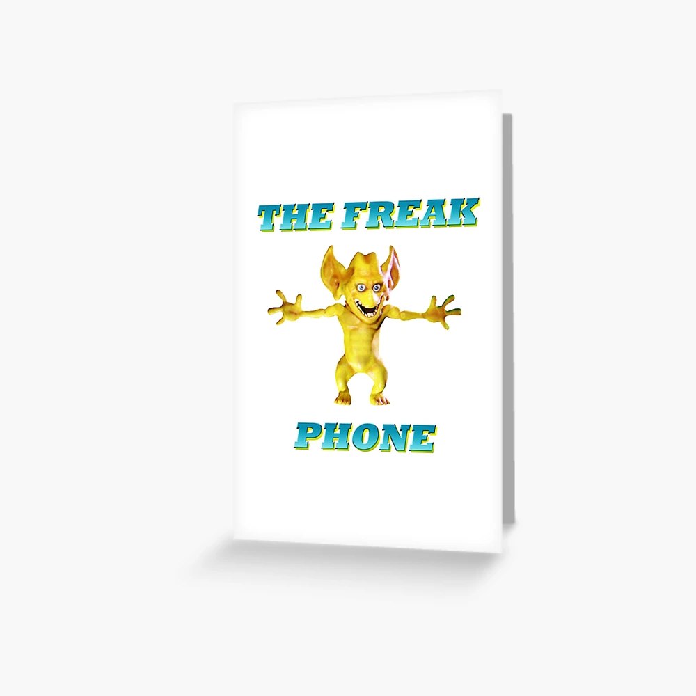 Freddie Freaker - The Freak Phone | Greeting Card