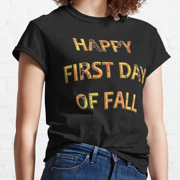FIRST DAY OF FALL Classic T-Shirt